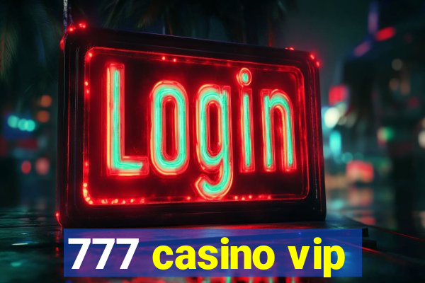 777 casino vip